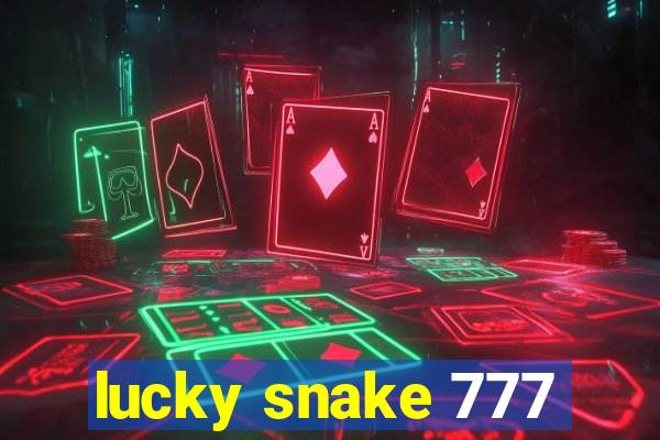 lucky snake 777